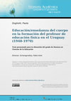 Research paper thumbnail of Educación/enseñanza del cuerpo en la formación del profesor de educación física en el Uruguay (1948-1970)