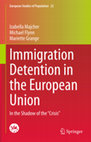 Research paper thumbnail of Immigration Detention in the European Union: In the Shadow of the “Crisis”