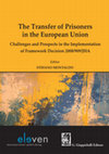 Research paper thumbnail of The Transfer of Prisoners in the European Union Challenges and Prospects in the Implementation of Framework Decision 2008/909/JHA