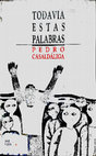 Research paper thumbnail of CASALDÁLIGA, Pedro – «Todavía estas palabras». Dibujos de Maximino Cerezo Barredo.