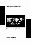 Research paper thumbnail of Historia del periodismo turístico: Futuro, presente y pasado