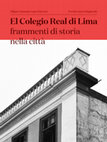 Research paper thumbnail of El Colegio Real di Lima: frammenti di storia nella città