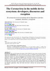 Research paper thumbnail of The Coronavirus in the mobile device ecosystem: developers, discourses and reception