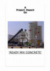 Research paper thumbnail of A A Project Report Project Report On On 'READY MIX CONCRETE'