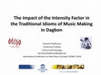 Research paper thumbnail of The Impact of the Intensity Factor in the Traditional Idioms of Music Making in Dagbon