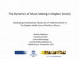 Research paper thumbnail of The Dynamics of Music Making in Dagbon Society. Developing Contemporary Idioms out of Traditional Music in The Dagbon Hiplife Zone of Northern Ghana