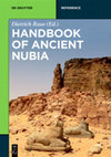 Research paper thumbnail of Topography and Regional Geography of Nubia: River, Cataract and Desert Landscapes, in D. Raue (ed.), Handbook of Ancient Nubia, De Gruyter Reference, Berlin 2019, 39–61.