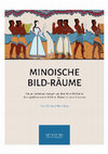 Research paper thumbnail of Minoische Bild-Räume. Neue Untersuchungen zu den Wandbildern des spätbronzezeitlichen Palastes von Knossos OPEN ACCESS at HeiUP