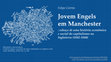 Research paper thumbnail of Jovem Engels em Manchester: esboço de uma história econômica e social do capitalismo na Inglaterra (1842-1844) (apresentação)