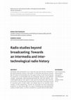 Research paper thumbnail of Rikitianskaia, Maria and Balbi, Gabriele (2020), ‘Radio studies beyond broadcasting: Towards an intermedia and inter-technological radio history’, Radio Journal: International Studies in Broadcast & Audio Media, 18:2, pp. 159–173