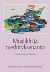 Research paper thumbnail of Musiikki ja merkityksenanto. Juhlakirja Susanna Välimäelle