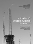 Research paper thumbnail of Não são só quatro paredes e um teto: uma década de luta nas ocupações urbanas da Região Metropolitana de Belo Horizonte