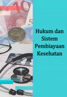 Research paper thumbnail of Hukum dan Sistem Pembiayaan Kesehatan