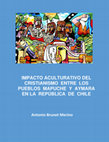 Research paper thumbnail of IMPACTO ACULTURATIVO DEL CRISTIANISMO ENTRE LOS PUEBLOS MAPUCHE Y AYMARA EN LA REPÚBLICA DE CHILE