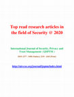 Research paper thumbnail of Top read research articles in the field of Security @ 2020 - International Journal of Security, Privacy and Trust Management ( IJSPTM )