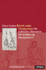 Research paper thumbnail of Vitus Huber, Beute und Conquista. Die politische Ökonomie der Eroberung Neuspaniens, Frankfurt a.M./New York, Campus, 2018 (open access)