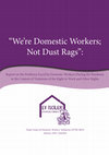 Research paper thumbnail of "We're Domestic Workers; Not Dust Rags": Report on the Problems Faced by Domestic Workers During the Pandemic in the Context of Violations of the Right to Work and Other Rights