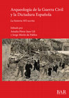 Research paper thumbnail of Arqueología de la Guerra Civil y la Dictadura Española: La historia NO escrita