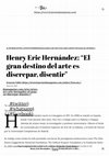 Research paper thumbnail of "Henry Eric Hernandez: El gran destino del arte es discrepar". Por Fraçois Vallée. En Hypermedia Magazine, 2021.