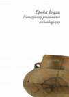 Research paper thumbnail of Epoka brązu. Nieoczywisty przewodnik archeologiczny