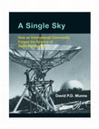 Research paper thumbnail of A Single Sky: How an International Community Forged the Science of Radio Astronomy  (MIT Press, 2013).