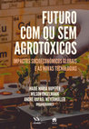 Research paper thumbnail of FUTURO COM OU SEM AGROTÓXICOS IMPACTOS SOCIOECONÔMICOS GLOBAIS E AS NOVAS TECNOLOGIAS