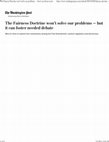 Research paper thumbnail of The Fairness Doctrine won’t solve our problems — but it can foster needed debate