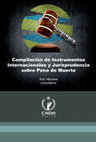 Research paper thumbnail of Compilación de Instrumentos Internacionales y Jurisprudencia sobre Pena de Muerte - Comisión Nacional de los Derechos Humanos (CNDH)