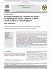 Research paper thumbnail of Concept Cathedral and "Squaring the Circle": Interpreting the Gothic cathedral of Notre Dame de Paris as a standing hymn.