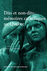 Research paper thumbnail of Dits et non-dits : mémoires catholiques au Québec