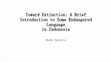 Research paper thumbnail of Toward Extinction: A Brief Introduction to Some Endangered Language in Indonesia