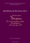 Research paper thumbnail of Metryka Koronna nr 8. Liber intitulatus Varsavia Boleslai, Conradi, Janussi et Annae ducum Masoviae ab anno 1471 ad 1526