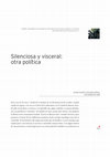 Research paper thumbnail of Silenciosa y visceral: otra política