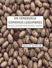 Research paper thumbnail of En Venezuela comemos legumbres: Recetas y anécdotas llenas de sabor y tradición