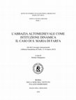 Research paper thumbnail of Introduzione,  in "L’abbazia altomedievale come istituzione dinamica. Il caso di S. Maria di Farfa". Atti del Convegno internazionale (Abbazia benedettina di Farfa, 13-14 marzo 2015), a cura di S. Manganaro, Roma 2020 (Fonti e studi farfensi. Studi, 1), pp. 7-23.