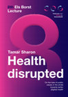 Research paper thumbnail of Health Disrupted: On the Loss of Public Values in the Stride Towards Better (Digital) Health