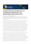 Research paper thumbnail of Competizione geopolitica e interessi energetici nel Mediterraneo Orientale