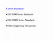 Research paper thumbnail of Current Standards:  ISO 9000 Series Standards  ISO 10000 Series Standards  Other Supporting Documents