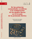 Research paper thumbnail of De las primeras comunidades neolíticas a la configuración de los grupos iberos en el Levante de la península ibérica