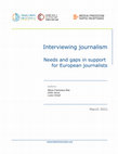 Research paper thumbnail of Interviewing journalism Needs and gaps in support for European journalists