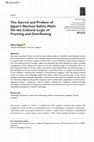 Research paper thumbnail of The Sacred and Profane of Japan's Nuclear Safety Myth: On the Cultural Logic of Framing and Overflowing