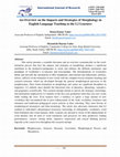 Research paper thumbnail of An Overview on the Impacts and Strategies of Morphology in English Language Teaching to the L2 Learners