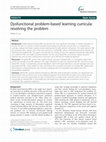 Research paper thumbnail of Dysfunctional problem-based learning curricula: resolving the problem