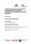 Research paper thumbnail of A state-wide systems approach to embedding the learning and teaching of sustainability in teacher education Final Report 2014