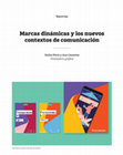 Research paper thumbnail of Marcas dinámicas y los nuevos contextos de comunicación