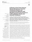 Research paper thumbnail of A Review of the Tools Used for Marine Monitoring in the UK: Combining Historic and Contemporary Methods with Modeling and Socioeconomics to Fulfill Legislative Needs and Scientific Ambitions