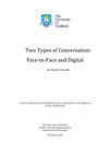 Research paper thumbnail of Two Types of Conversation: Face-to-Face and Digital (PhD Thesis)