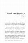 Research paper thumbnail of Precarious Locations: Streaming TV and Precarious Locations: Streaming TV and Global Inequalities Global Inequalities