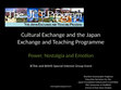 Research paper thumbnail of Cultural Exchange and the Japan Exchange and Teaching Programme: Power Nostalgia and Emotions
Presentation found at: https://www.youtube.com/watch?v=qPday-YJMWc