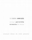 Research paper thumbnail of Os Dois Amigos - Jorge Peixinho e Ernesto de Sousa